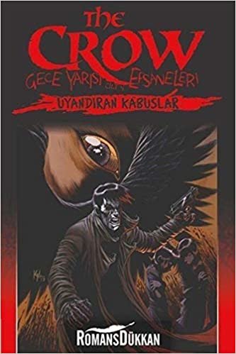 The Crow Cilt 4: Gece Yarısı Efsaneleri: Uyandıran Kabuslar