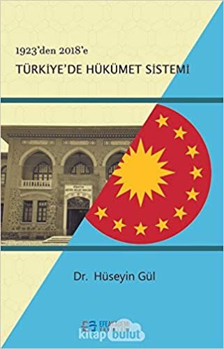 1923’den 2018’e Türkiye'de Hükümet Sistemi