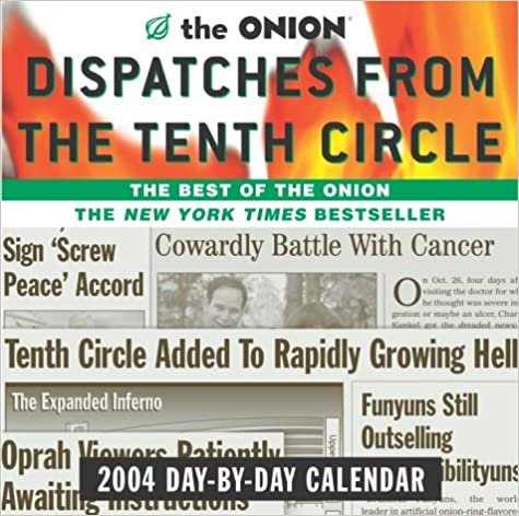 Dispatches from the Tenth Circle 2004 Day-by-Day Calendar: The Best of the Onion indir