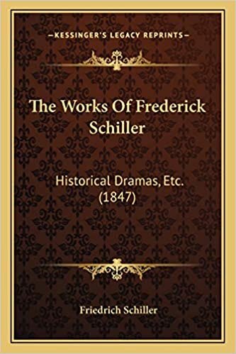 The Works Of Frederick Schiller: Historical Dramas, Etc. (1847) indir