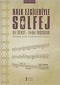 Halk Ezgileriyle Solfej: Solfege With Turkish Folk Tunes