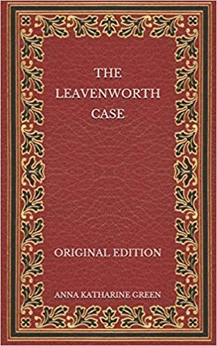 The Leavenworth Case - Original Edition