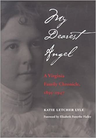 My Dearest Angel: A Virginia Family Chronicle, 1895-1947 indir