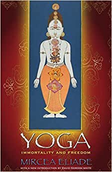 Yoga: Immortality and Freedom (Mythos: The Princeton/Bollingen Series in World Mythology)