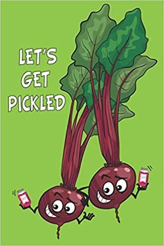 Let’s Get Pickled: Fermentation Recipe Book Waiting To Be Filled With Your Kombucha, Kefir, Kimchi & Sauerkraut Fermented Recipes