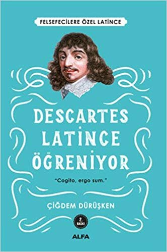 Descartes Latince Öğreniyor: Felsefecilere Özel Latince