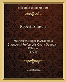 Roberti Simson: Matheseos Nuper In Academia Glasguensi Professoris Opera Quaedam Reliqua (1776) indir