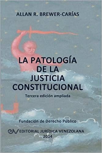 LA PATOLOGÍA DE LA JUSTICIA CONSTITUCIONAL indir