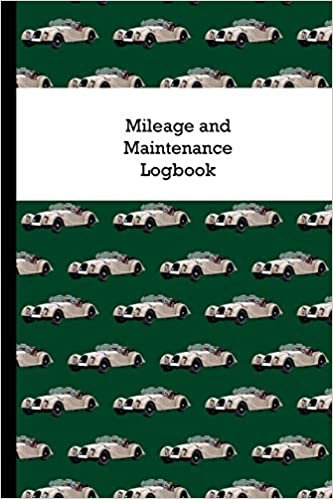 Mileage and Maintenance Logbook: Car Mileage Tracker and Business Vehicle Expense Book With Classic Morgan With Racing Green Background indir