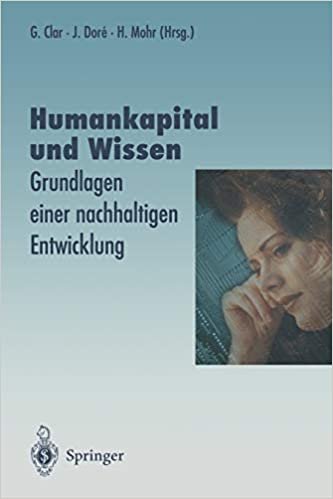 Humankapital und Wissen: Grundlagen einer nachhaltigen Entwicklung (Veröffentlichungen der Akademie für Technikfolgenabschätzung in Baden-Württemberg)