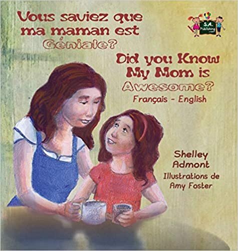 Vous saviez que ma maman est genial ? Did You Know My Mom is Awesome?: French English Bilingual Edition (French English Bilingual Collection) indir