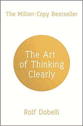 The Art of Thinking Clearly: Better Thinking, Better Decisions indir