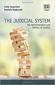The Judicial System: The Administration and Politics of Justice indir