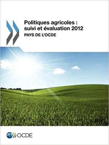 Politiques Agricoles: Suivi Et Evaluation 2012: Pays de L'Ocde (AGRICULTURE ET ALIMENTATION, ENVIRONNEME)