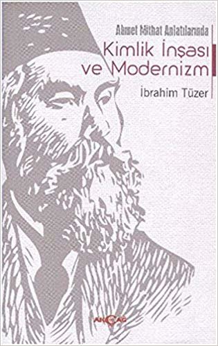 Ahmet Mithat Anlatılarında Kimlik İnşası ve Modernizm indir