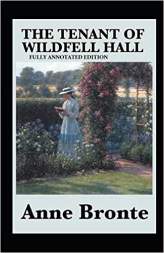 The Tenant of Wildfell Hall Fully Annotated Edition