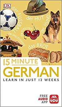 15 Minute German: Learn in Just 12 Weeks (Eyewitness Travel 15-Minute)