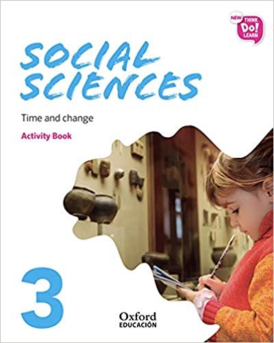 New Think Do Learn Social Sciences 3 Module 2. Time and change. Activity Book