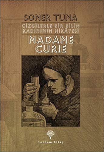 Madame Cruie: Çizgilerle Bir Bilim Kadınının Hikayesi