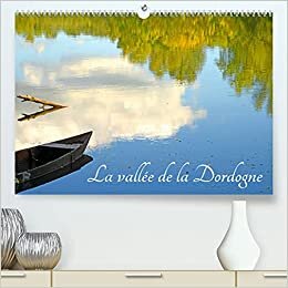 La vallée de la Dordogne (Calendrier supérieur 2022 DIN A2 horizontal) indir