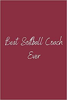 Best Softball Coach Ever: Lined notebook | 6x9 inches |120 Pages