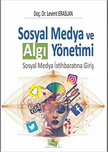 Sosyal Medya ve Algı Yönetimi: Sosyal Medya İstihbaratına Giriş indir