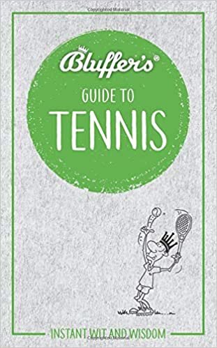 Bluffer's Guide to Tennis: Instant Wit and Wisdom (Bluffer's Guides) indir
