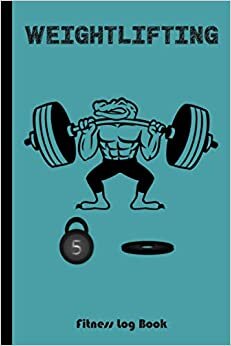Weightlifting Fitness Log Book: Weightlifting Training Journal and Book For Weightlifter and Coach - Weightlifting Notebook Tracker