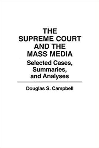 The Supreme Court and the Mass Media: Selected Cases, Summaries and Analyses
