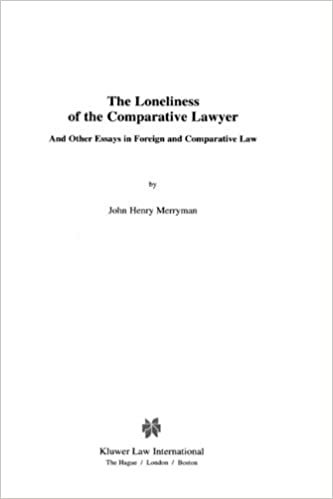 The Loneliness of the Comparative Lawyer and Other Essays in Foreign and Comparative Law