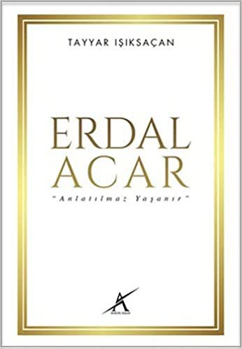 Erdal Acar Anlatılmaz Yaşanır