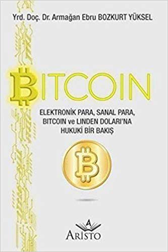 Bitcoin: Elektronik Para, Sanal Para, Bitcoin Ve Linden Doları’na Hukuki Bir Bakış