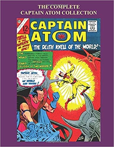 The Complete Captain Atom Collection: Classic Science-Fiction Superhero Comics - All The Captain Atom Stories From Space Adventures and Captain Atom indir