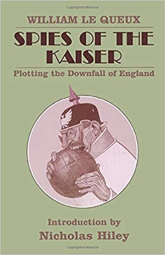 Spies of the Kaiser: Plotting the Downfall of England (Classics of Espionage) indir