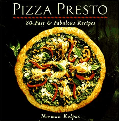 Pizza Presto: 80 Fast & Fabulous Recipes: 80 Fast and Fabulous Recipes
