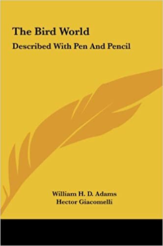 The Bird World: Described with Pen and Pencil indir
