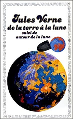 De La Terre a La Lune/Autour De La Lune: - EDITION *** (Fiction, Poetry & Drama)