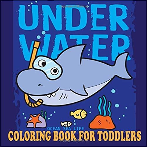 Coloring Book for Toddlers : Under Water Ocean Sea Life: 25 Pages With Turtles, Jelly Fish, Octopus, Sharks and Other Cute Sea Creatures and Objects (Underwater Coloring Books, Band 1) indir