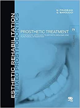 Esthetic Rehabilitation in Fixed Prosthodontics: Prosthetic Treatment - a Systematic Approach to Esthetic, Biologic, and Functional Integration Volume ... Biologic, and Functional Integration v. 2 indir