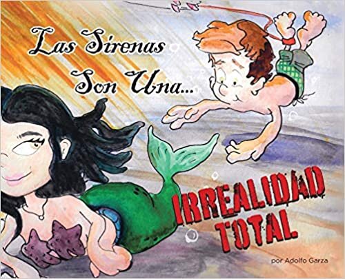 Las Sirenas Son Una... IRREALIDAD TOTAL