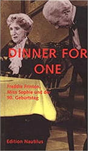 Dinner for one: Freddie Frinton, Miss Sophie und der 90. Geburtstag indir