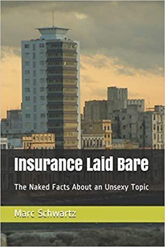 Insurance Laid Bare: The Naked Facts About an Unsexy Topic: 1