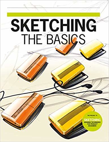 Sketching The Basics:Drawing Techniques for Product Designers