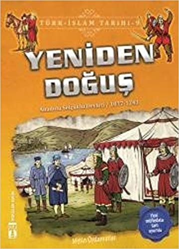 Yeniden Doğuş / Türk - İslam Tarihi 9: Anadolu Selçuklu Devleti / 1077 - 1243