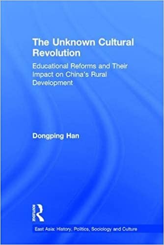 The Unknown Cultural Revolution: Educational Reforms and Their Impact on China's Rural Development, 1966-1976 (East Asia)