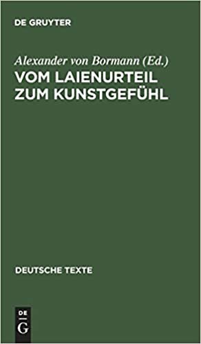 Vom Laienurteil zum Kunstgefühl: Texte zur deutschen Geschmacksdebatte im 18. Jahrhundert (Deutsche Texte, Band 30)
