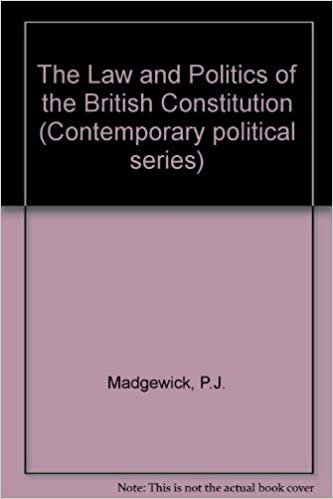 The Law and Politics of the British Constitution (Contemporary political series)
