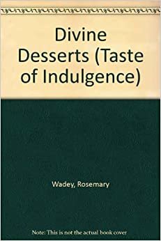Divine Desserts (Taste of Indulgence S.)