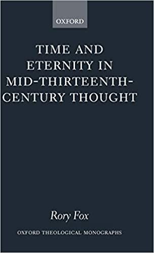 Time and Eternity in Mid-Thirteenth-Century Thought (Oxford Theological Monographs)