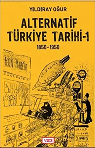 Alternatif Türkiye Tarihi - 1 (1850-1950) indir
